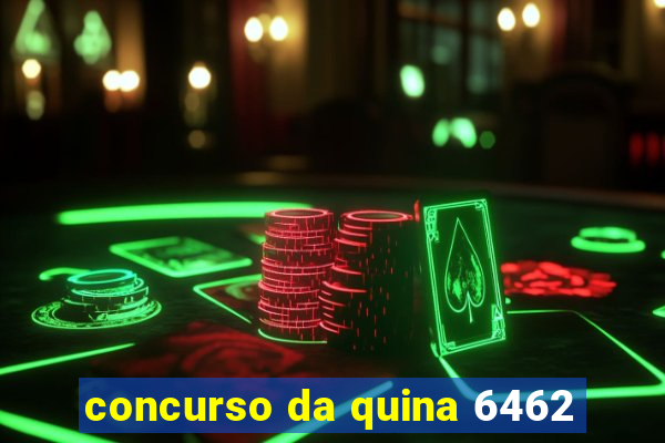 concurso da quina 6462